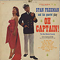 Oh Captain!, Stan Freeman