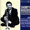 The music from An Invisible Orchard, Shorty Rogers