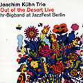 Out of the desert: Live at Jazzfest Berlin, Joachim Kuhn