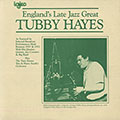 England's late jazz Great: Tubby Hayes, Tubby Hayes