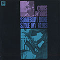 Somebody done stole my blues, Chris Woods