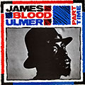 Part time, James Blood Ulmer