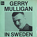 Gerry Mulligan in Sweden , Gerry Mulligan