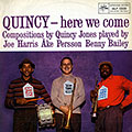 Quincy- here we come, Benny Bailey , Joe Harris , Ake Persson
