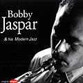 Bobby Jaspar & his Modern Jazz, Bobby Jaspar