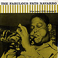 The Fabulous Fats Navarro volume 1, Fats Navarro