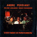 Every Night At Furstemberg, Andre Persiany
