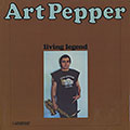 Living legend, Art Pepper