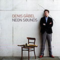 Neon sounds, Denis Gabel