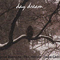 Day dream, Drew Gress , Phil Haynes , Steve Rudolph