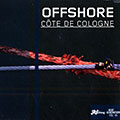 Cote de Cologne, . Offshore