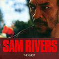 The quest, Sam Rivers
