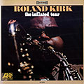 The Inflated Tear, Roland Rahsaan Kirk