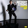 Stepping out, Anthony Strong