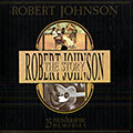 The Robert Johnson story, Robert Johnson