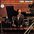You better know it !!! + 1, Lionel Hampton