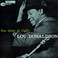 The Time Is Right, Lou Donaldson