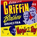 Riffin' with the Griffin brother's orchestra,   The Griffin Brothers