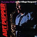 Thursday night at the village vanguard, Art Pepper