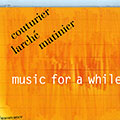 Music for a while, Franois Couturier , Jean Marc Larch , Jean-louis Matinier