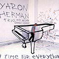 A time for everything, Yaron Herman