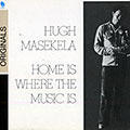 Home is where the music is, Hugh Masekela