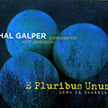 E pluribus Unum, Hal Galper