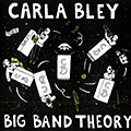 Big band theory, Carla Bley