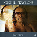 For Olim, Cecil Taylor