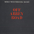 Off Abbey road, Mike Westbrook