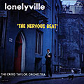 Lonelyville: The nervous beat, Creed Taylor