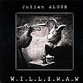 W.I.L.L.I.W.A.U., Julien Alour