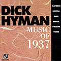 Music of 1937: The Maybeck recital hall series, volume three, Dick Hyman