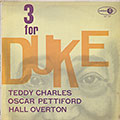 Three for Duke, Teddy Charles , Hall Overton , Oscar Pettiford