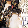 The man with the horn, Miles Davis