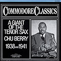 A giant of the tenor sax 1938 and 1941, Chu Berry