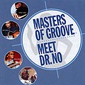 masters of groove (meet Dr. No), Grant  Green Jr , Tarus Mateen , Bernard 