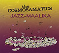 Jazz-Maalika, Michael Marcus , Sonny Simmons ,  The Cosmosamatics