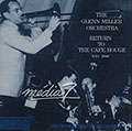 Return to the Cafe Rouge N.Y.C. 1940, Glenn Miller