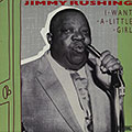 I want a little girl, Jimmy Rushing