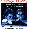 Lipstick traces, Lillian Boutte , Christian Willisohn