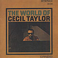 The world of Cecil Taylor, Cecil Taylor