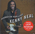 Hooked on your love, Kenny Neal