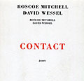 Contact, Roscoe Mitchell , David Wessel