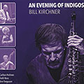 An evening of indigos, Bill Kirchner