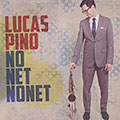 No net nonet, Lucas Pino