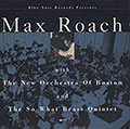 Max Roach with the New Orchestra of Boston and the So what Brass quintet, Max Roach