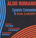 Complete Communion to Don Cherry, Aldo Romano