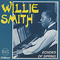 Echoes of spring, Willie 'the Lion' Smith