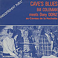 Cave's blues, Bill Coleman , Dany Doriz